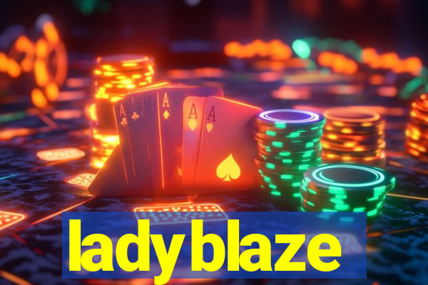 ladyblaze