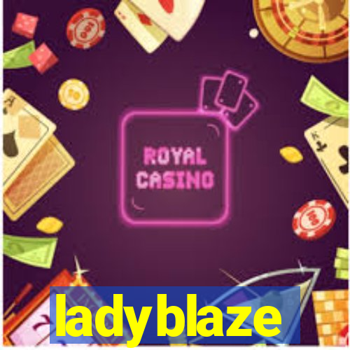 ladyblaze