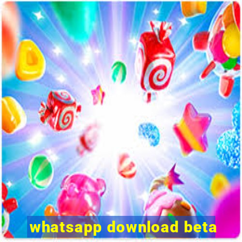 whatsapp download beta