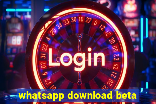 whatsapp download beta