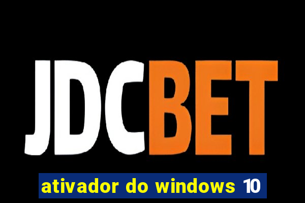 ativador do windows 10