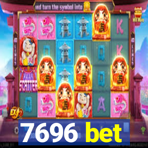 7696 bet