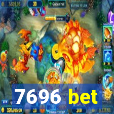 7696 bet