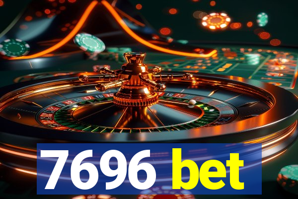 7696 bet