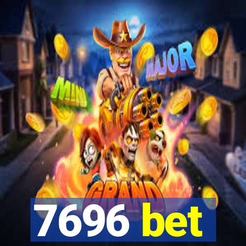 7696 bet