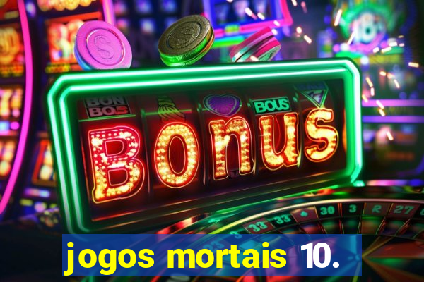 jogos mortais 10.