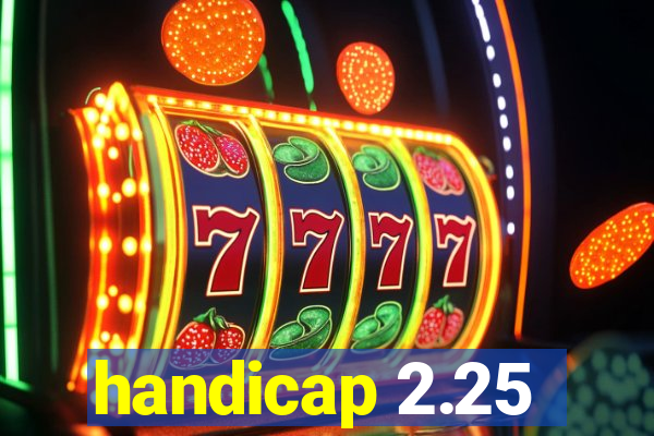 handicap 2.25