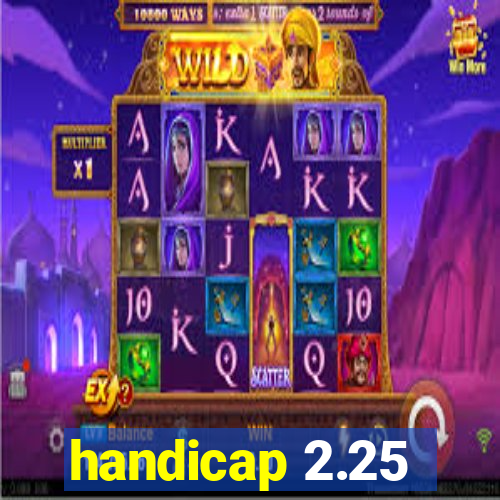 handicap 2.25