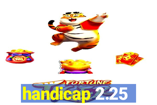 handicap 2.25