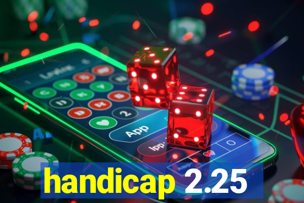 handicap 2.25