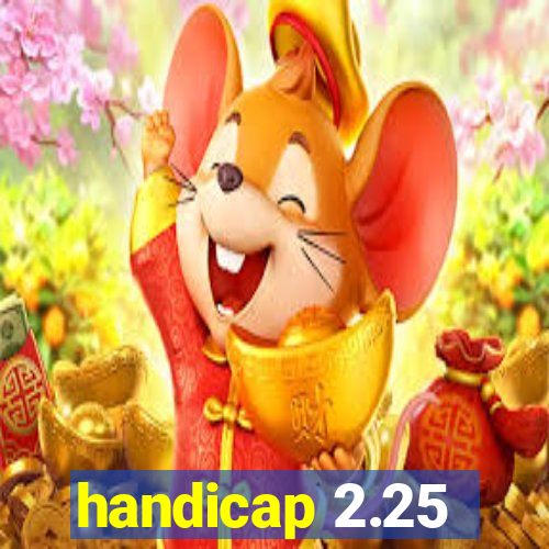 handicap 2.25