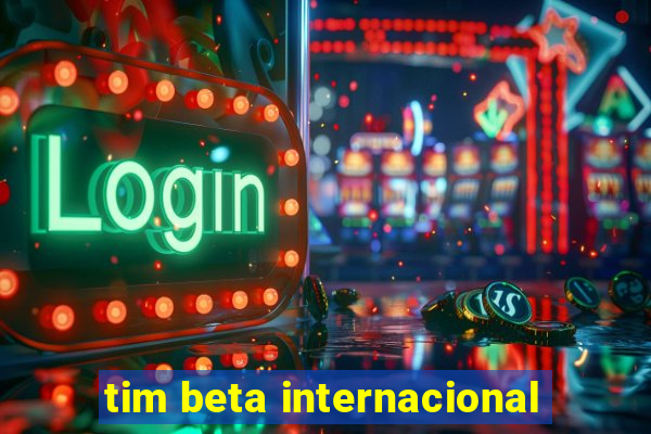 tim beta internacional