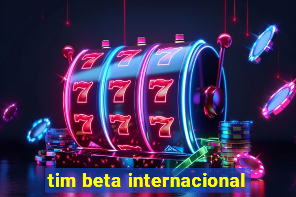 tim beta internacional