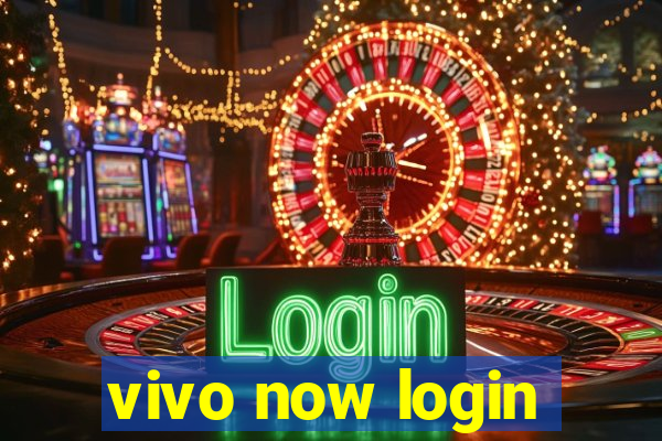 vivo now login