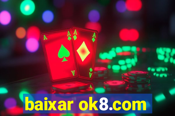 baixar ok8.com