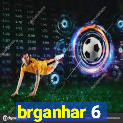 brganhar 6