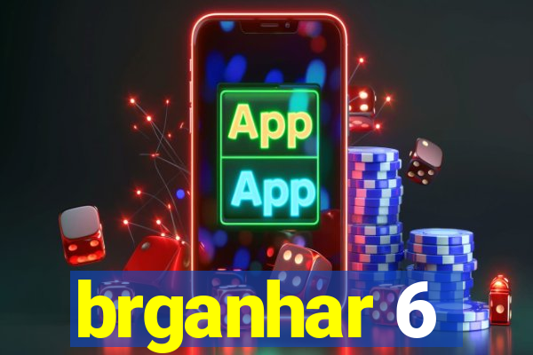 brganhar 6