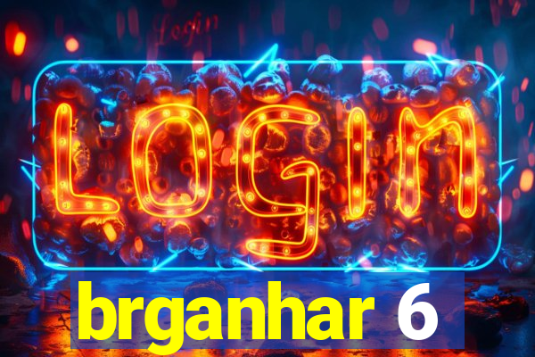 brganhar 6