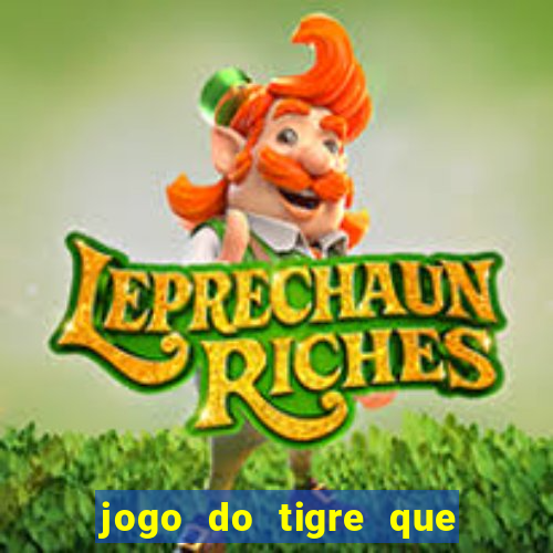 jogo do tigre que paga dinheiro de verdade