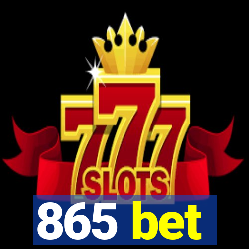 865 bet