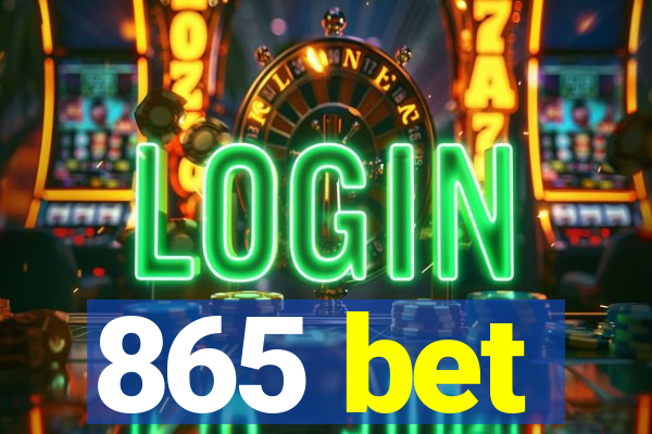 865 bet