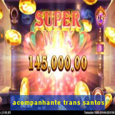 acompanhante trans santos