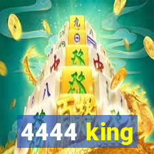 4444 king