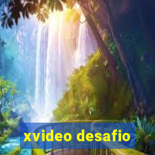 xvideo desafio