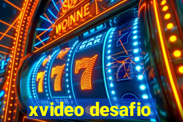 xvideo desafio