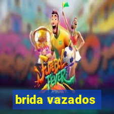 brida vazados