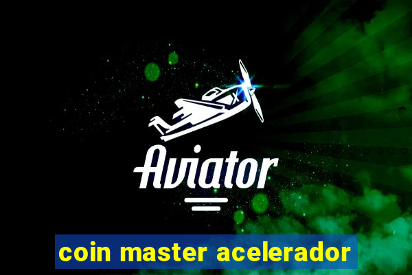 coin master acelerador