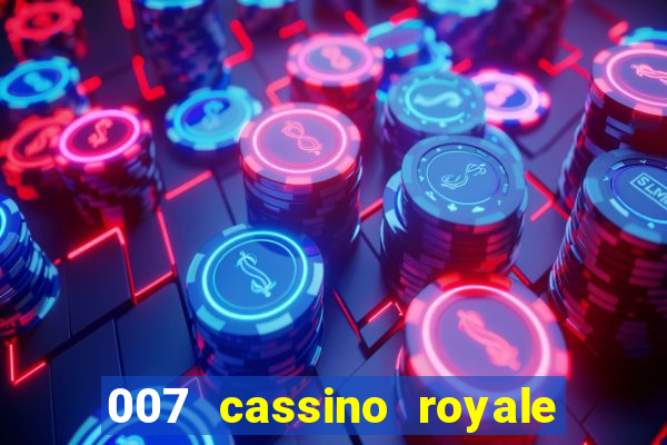 007 cassino royale filme completo em portugues