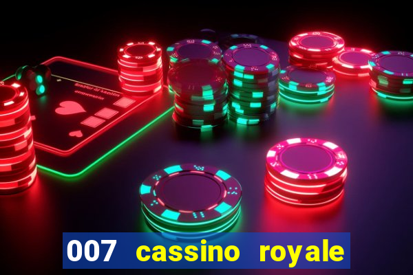 007 cassino royale filme completo em portugues