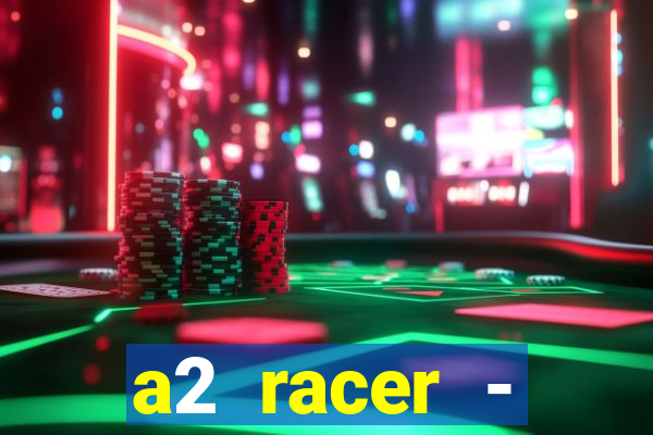 a2 racer - riscando o asfalto filme completo dublado download