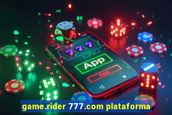 game.rider 777.com plataforma