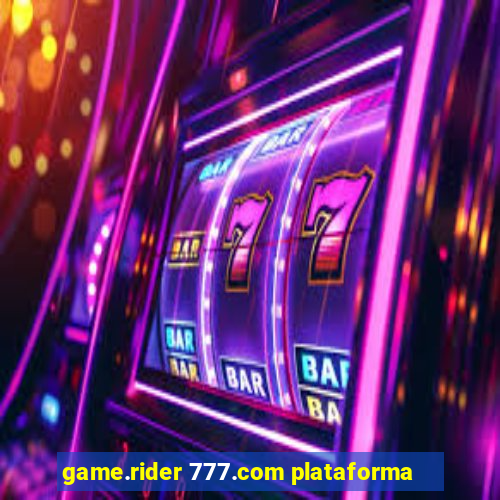 game.rider 777.com plataforma