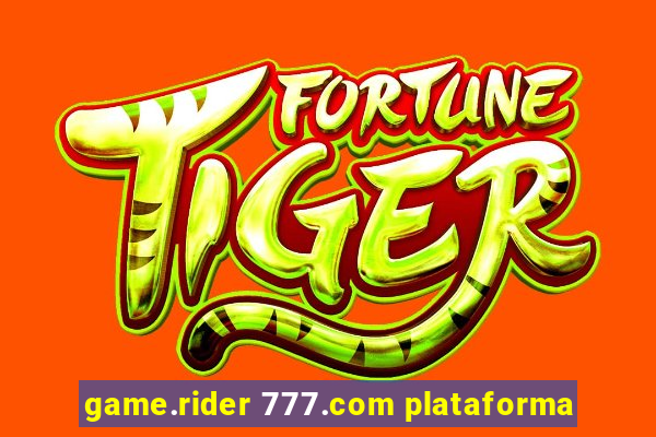 game.rider 777.com plataforma