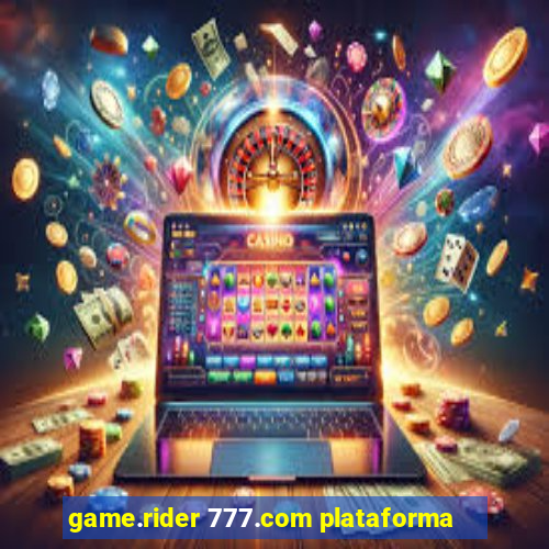 game.rider 777.com plataforma