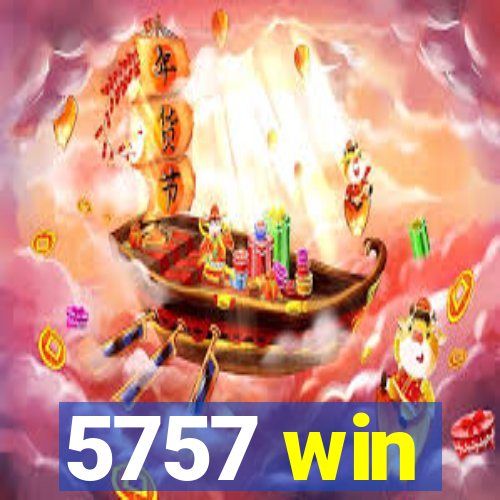 5757 win