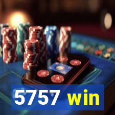 5757 win