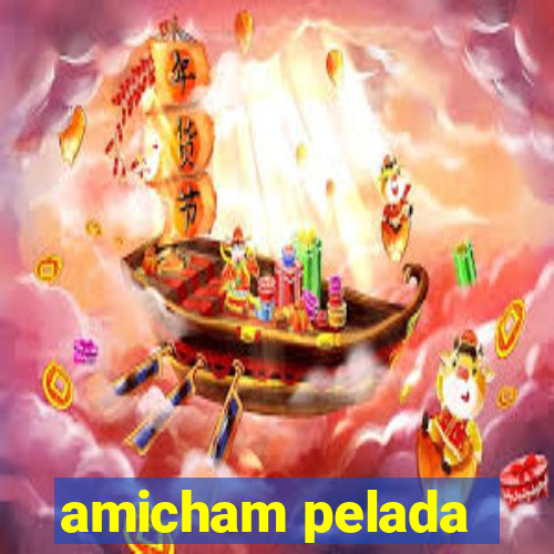 amicham pelada