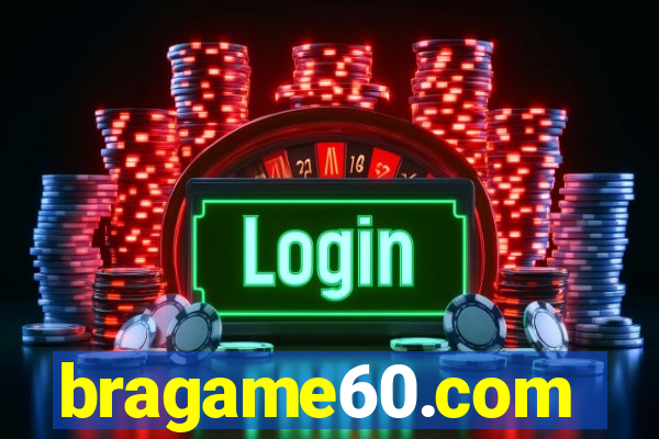 bragame60.com