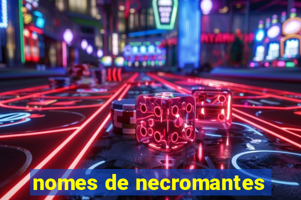 nomes de necromantes