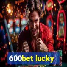 600bet lucky