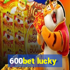 600bet lucky