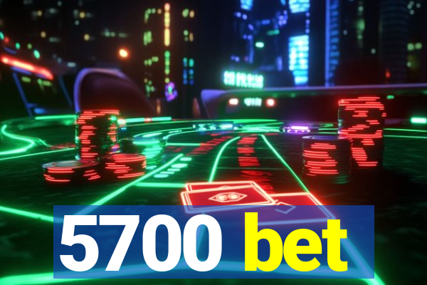 5700 bet