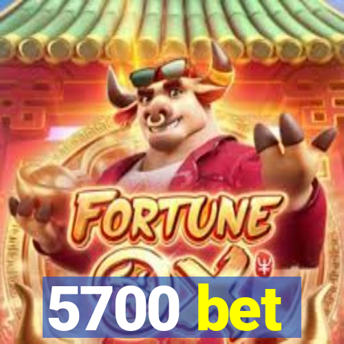 5700 bet