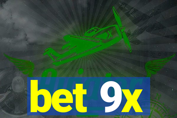 bet 9x