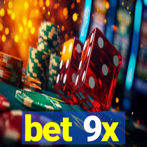 bet 9x