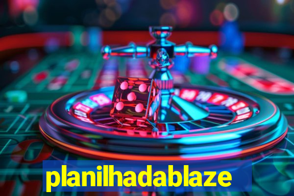 planilhadablaze